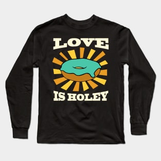 Funny Donut Love Is Holey Pun Long Sleeve T-Shirt